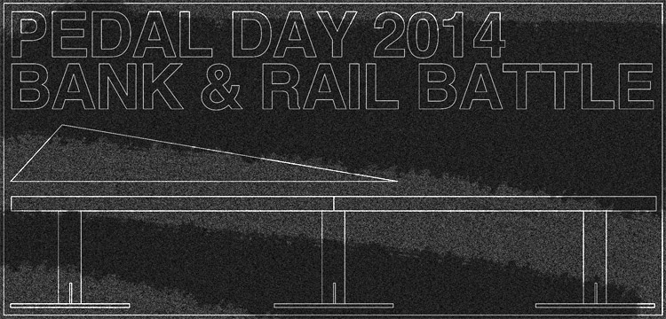 PEDAL DAY 2014 BANK & RAIL BATTLE